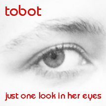 tobot just one look in her eyes